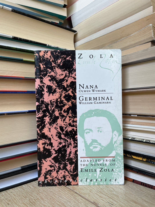 Emile Zola - Nana (adapted by Olwen Wymark)/Germinal (adapted by William Gaminara)