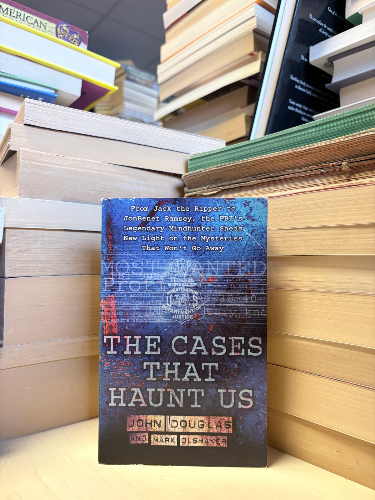 John Douglas, Mark Olshaker - The Cases That Haunt Us