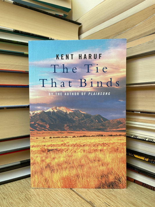 Kent Haruf - The Tie That Binds