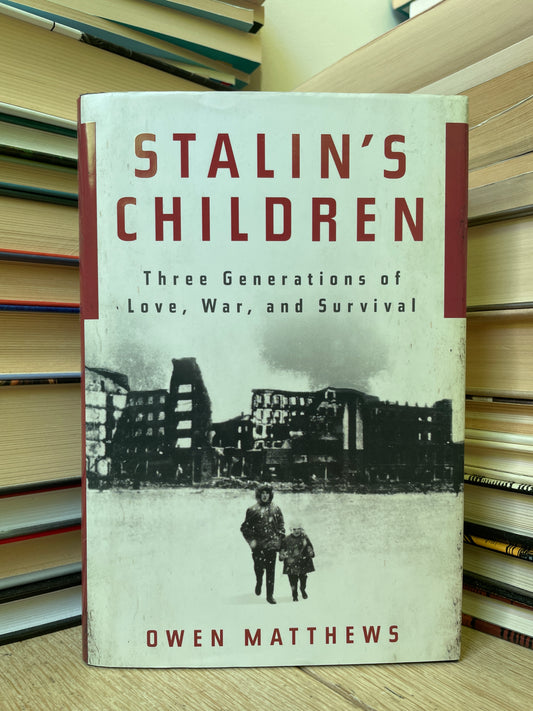 Owen Matthews - Stalin's Children