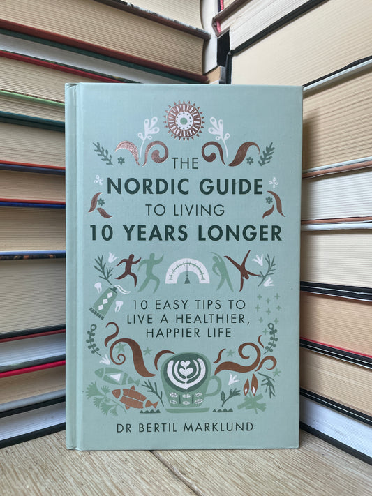 Dr. Bertil Marklund - The Nordic Guide to Living 10 Years Longer