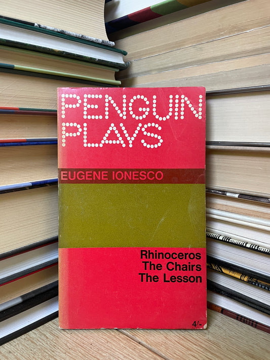 Eugene Ionesco - Rhinoceros/The Chairs/The Lesson