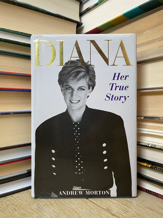 Andrew Morton - Diana: Her True Story