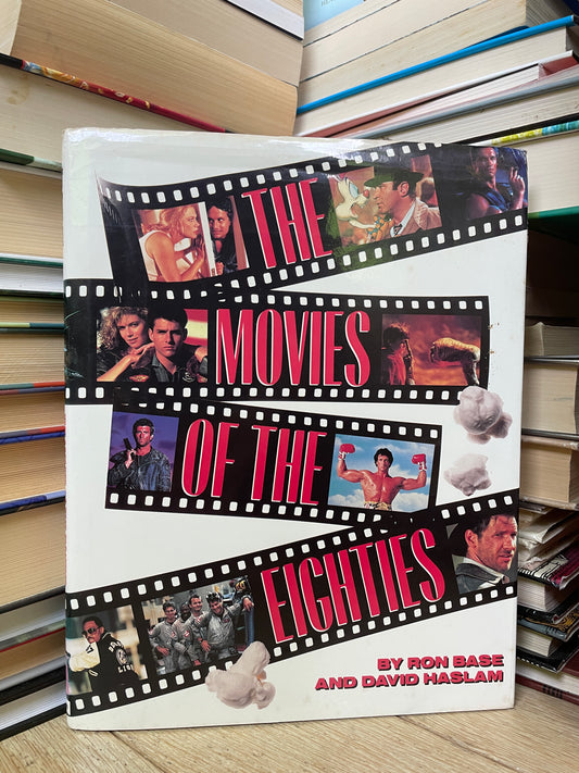 Ron Base, David Haslam - The Movies of the Eighties