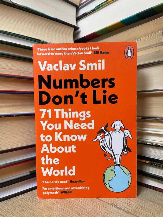 Vaclav Smil - Numbers Don't Lie