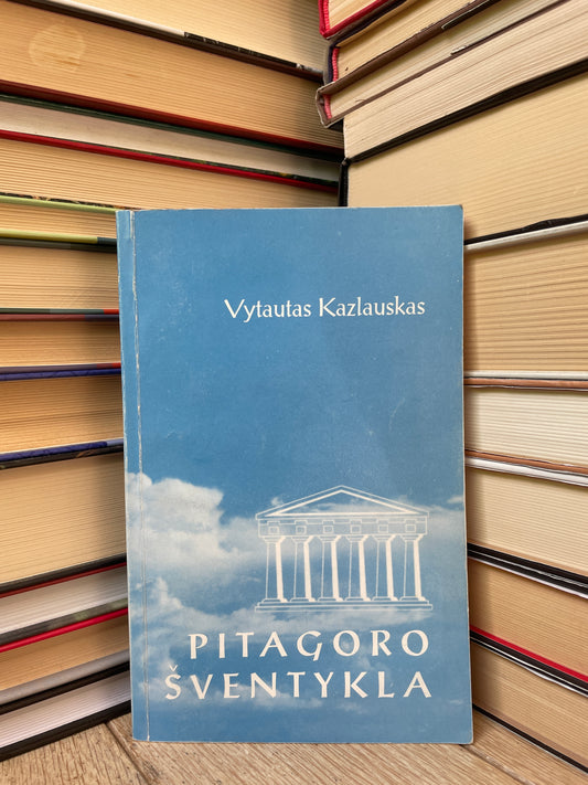 Vytautas Kazlauskas - ,,Pitagoro šventykla"