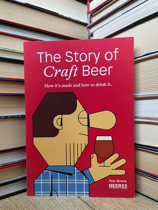 Pete Brown - The Story of Craft Beer