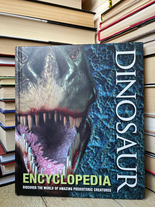 Dinosaur Encyclopedia: Discover the World of Amazing Prehistoric Creatures