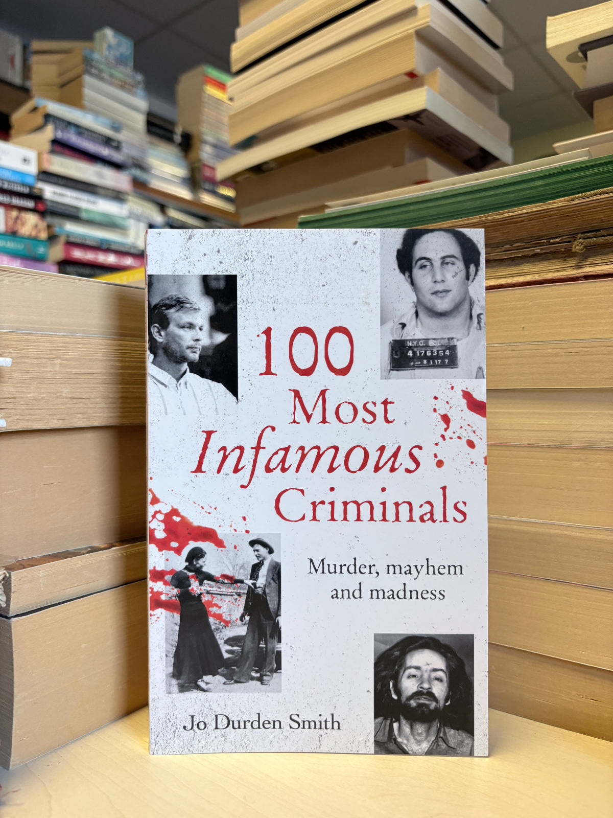 Jo Durden Smith - 100 Most Infamous Criminals
