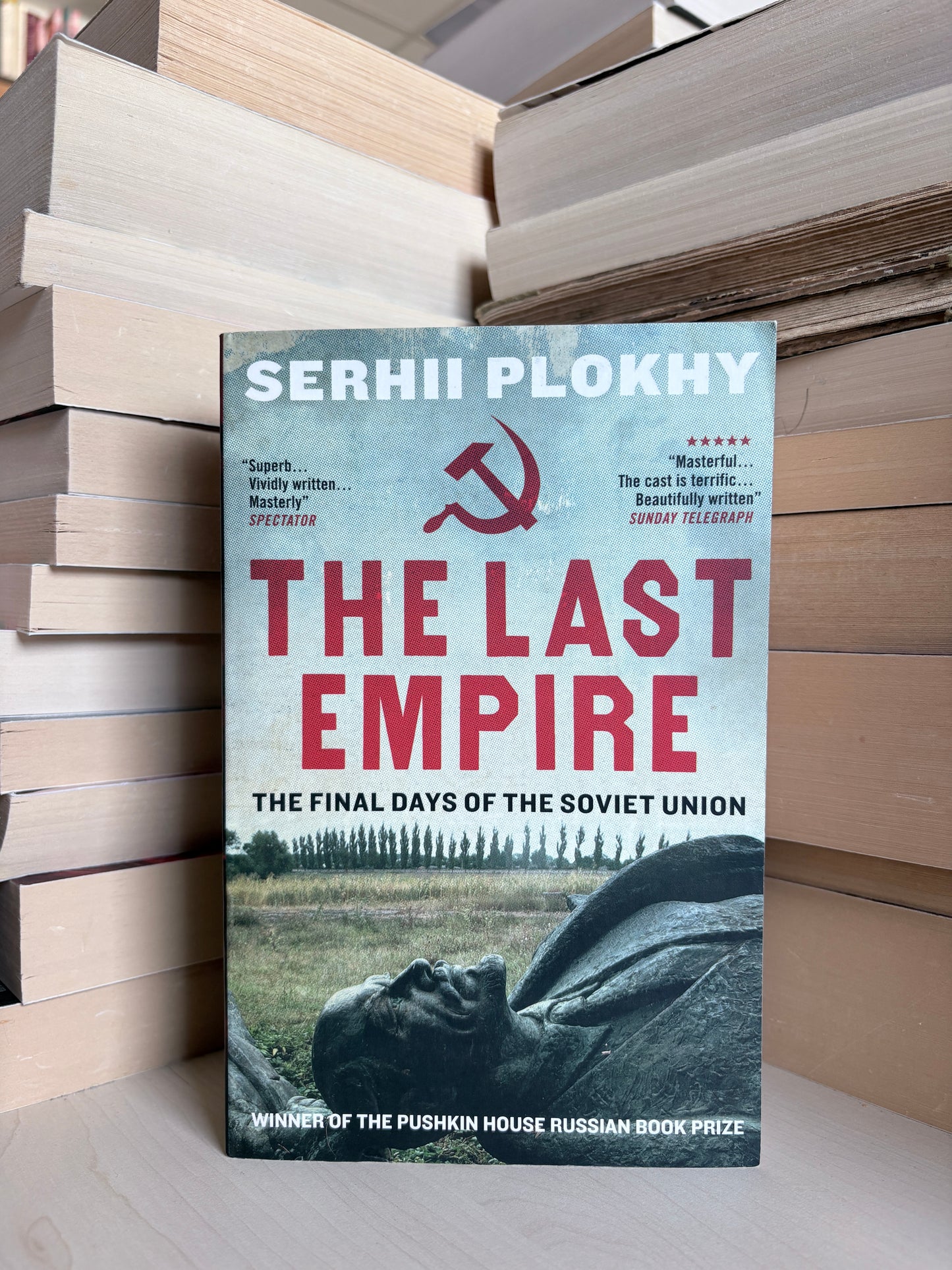 Serhii Plokhy - The Last Empire: The Final Days of the Soviet Union