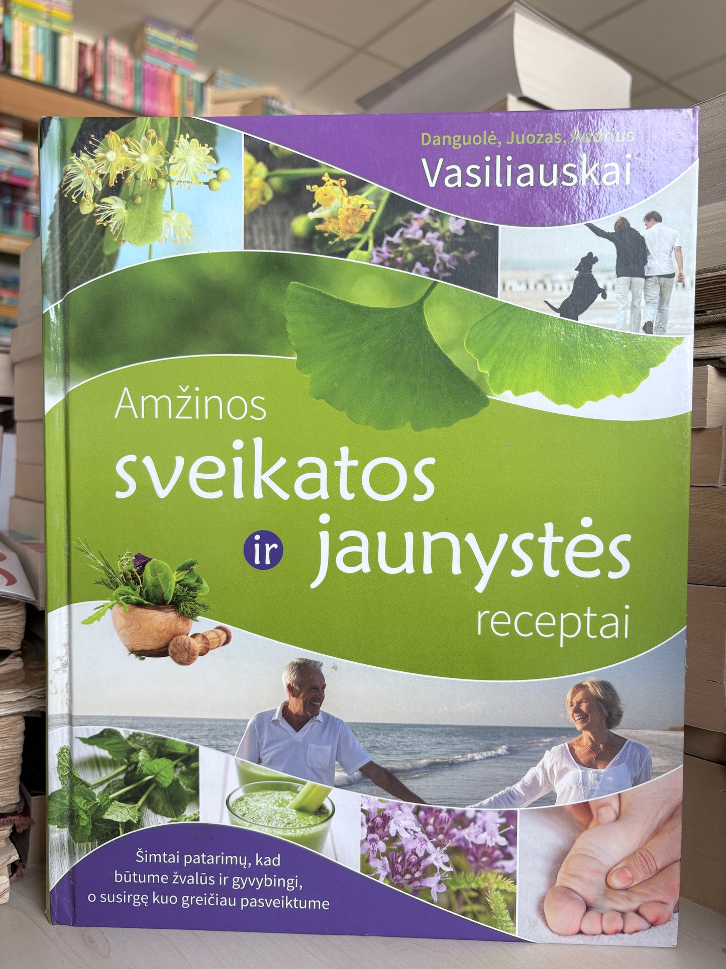 Danguolė, Juozas, Audrius Vasiliauskai - ,,Amžinos sveikatos ir jaunystės receptai"