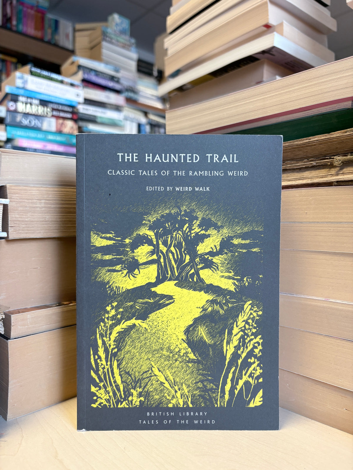 Weird Walk - The Haunted Trail: Classic Tales of the Rambling Weird