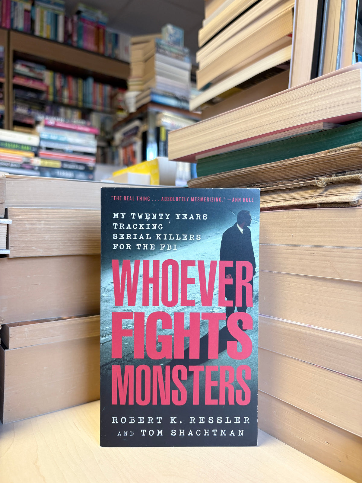 Robert K. Ressler, Tom Shachtman - Whoever Fights Monsters