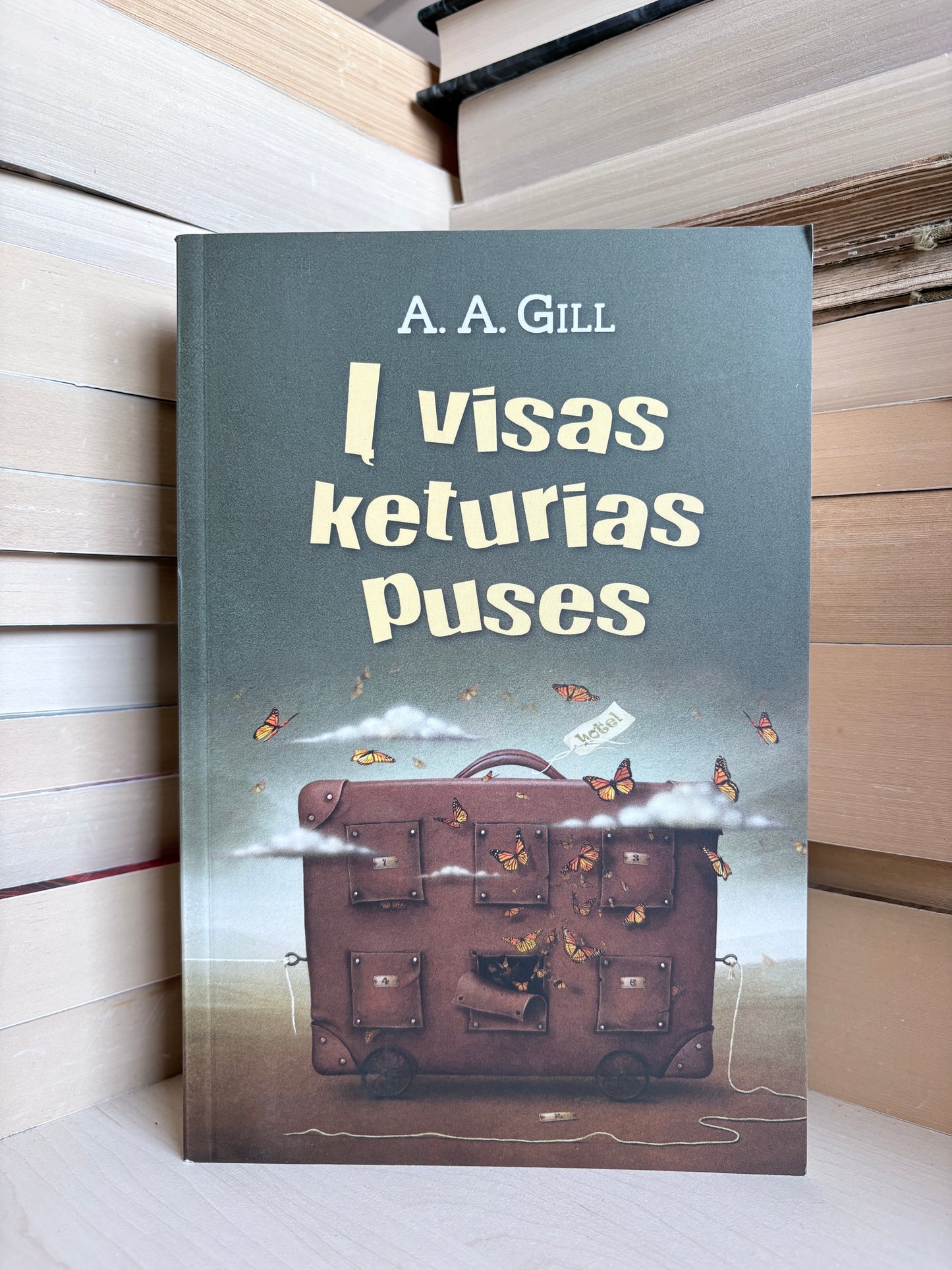 A. A. Gill - ,,Į visas keturias puses"
