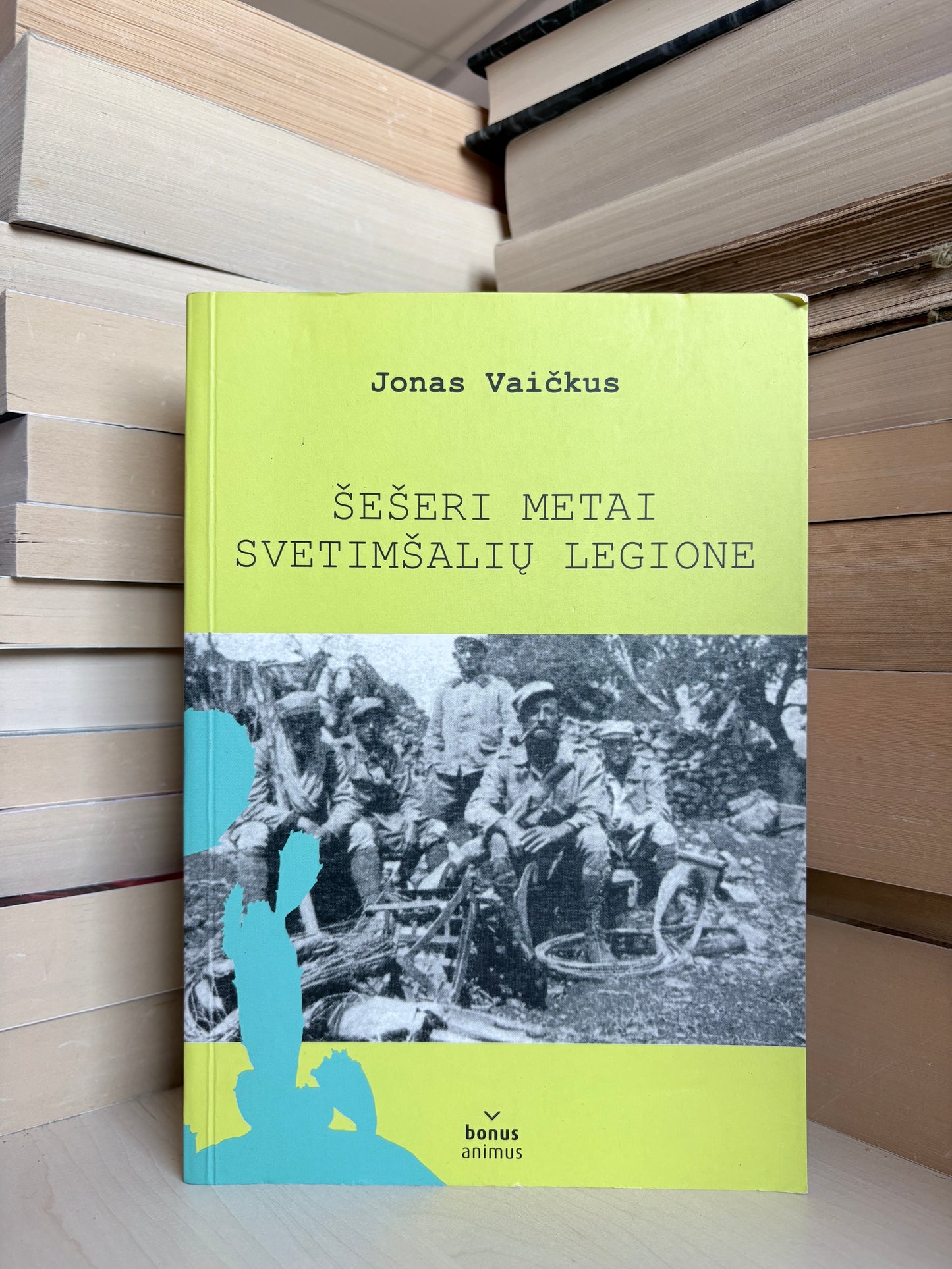 Jonas Vaičkus - ,,Šešeri metai svetimšalių legione"