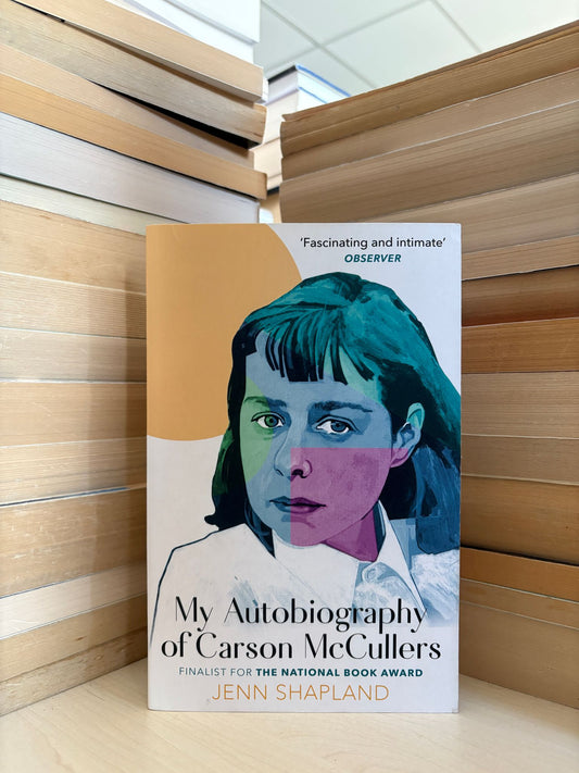 Jenn Shapland - My Autobiography of Carson McCullers