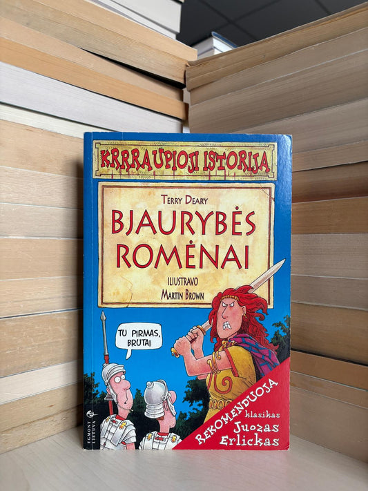 Terry Deary - ,,Kraupioji istorija: bjaurybės romėnai"