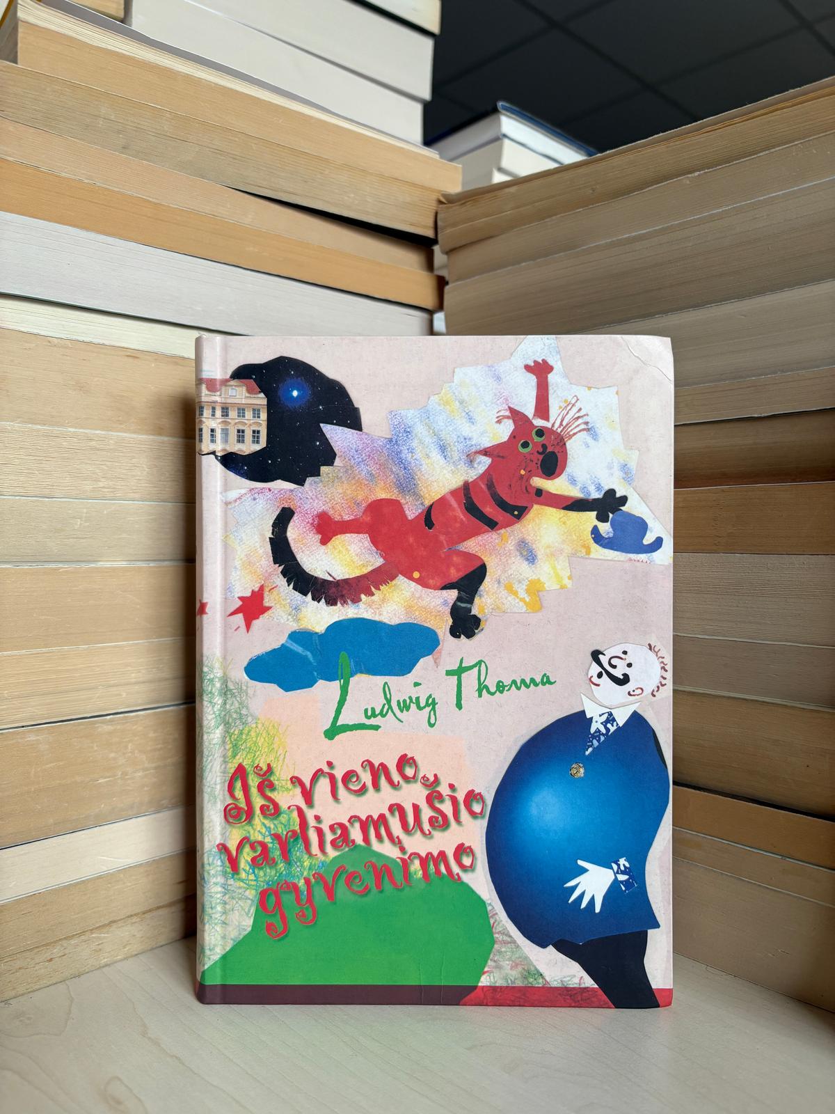 Ludwig Thoma - ,,Iš vieno varliamušio gyvenimo"