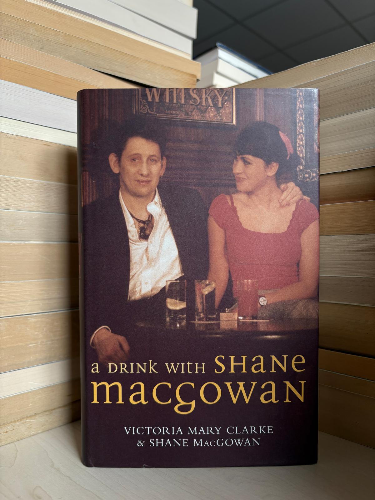 Victoria Mary Clarke, Shane MacGowan - A Drink With Shane MacGowan
