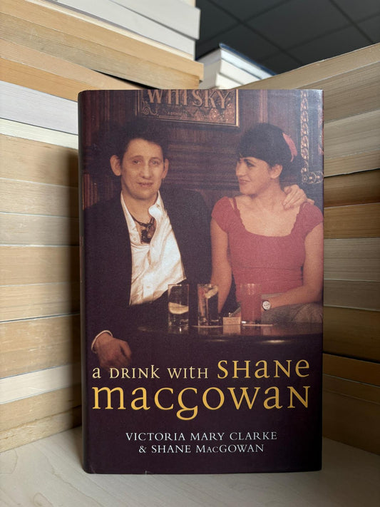 Victoria Mary Clarke, Shane MacGowan - A Drink With Shane MacGowan
