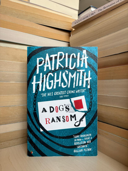 Patricia Highsmith - A Dog's Ransom