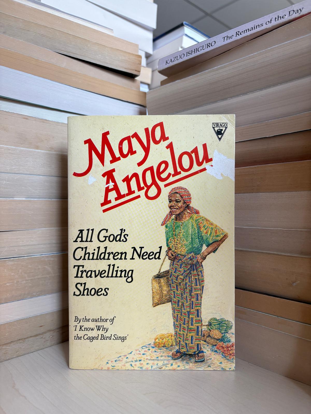 Maya Angelou - All God's Children Need Travelling Shoes