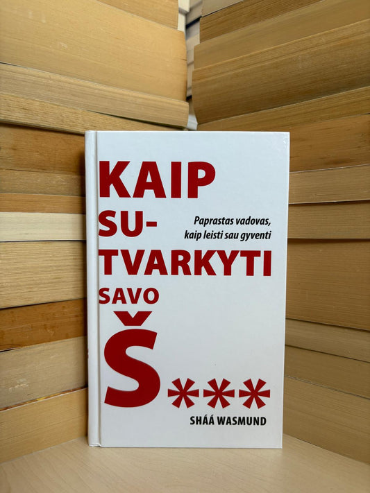 Shaa Wasmund - ,,Kaip sutvarkyti savo š***"