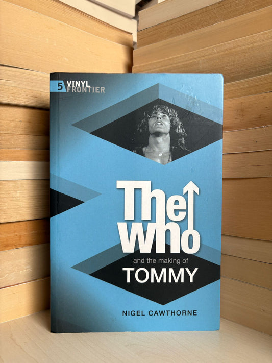 Nigel Cawthorne - The Who and the Making of Tommy
