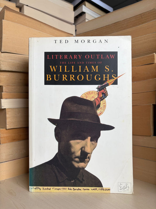 Ted Morgan - Literary Outlaw: The Life and Times of William S. Burroughs