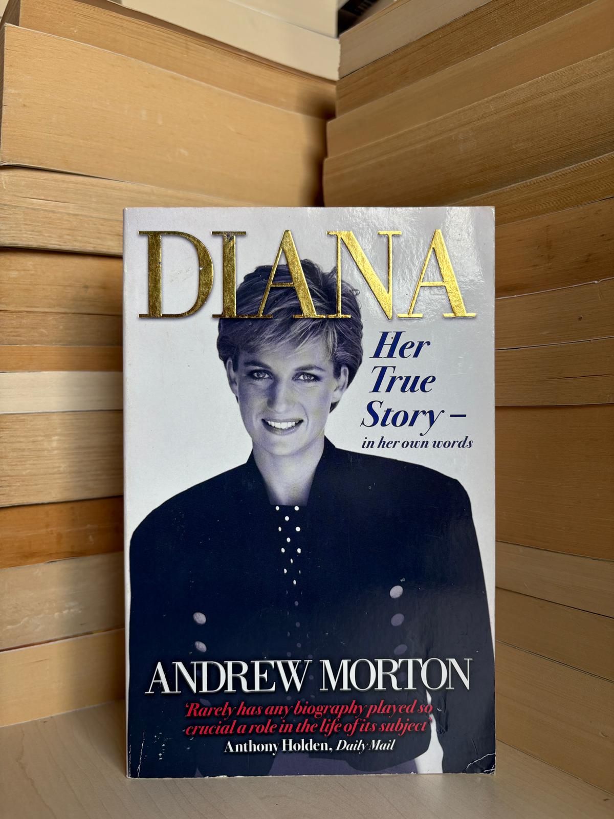 Andrew Morton - Diana: Her True Story - In Her Own Words