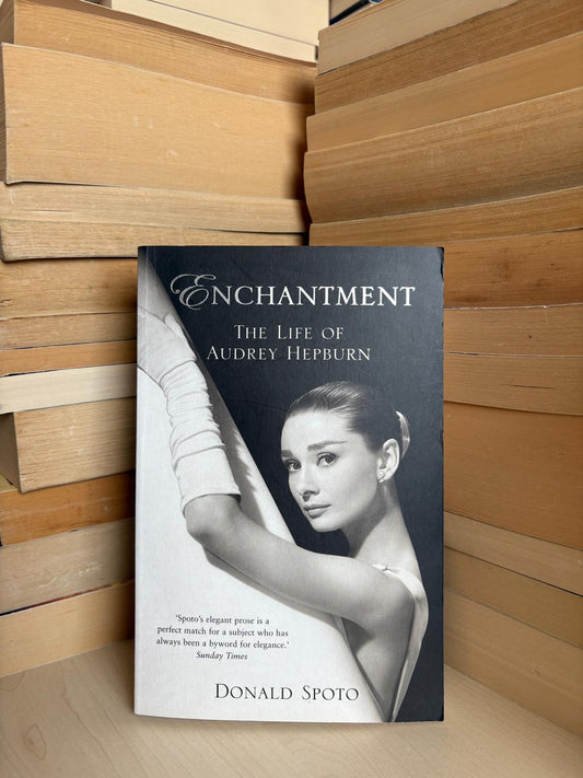 Donald Spoto - Enchantment: The Life of Audrey Hepburn