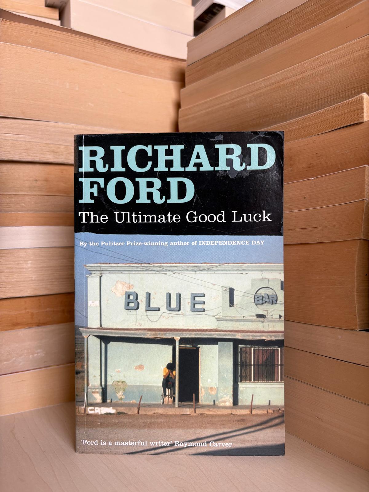 Richard Ford - The Ultimate Good Luck