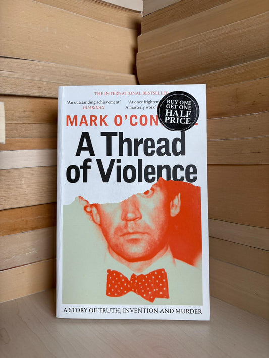 Mark O'Connell - A Thread of Violence