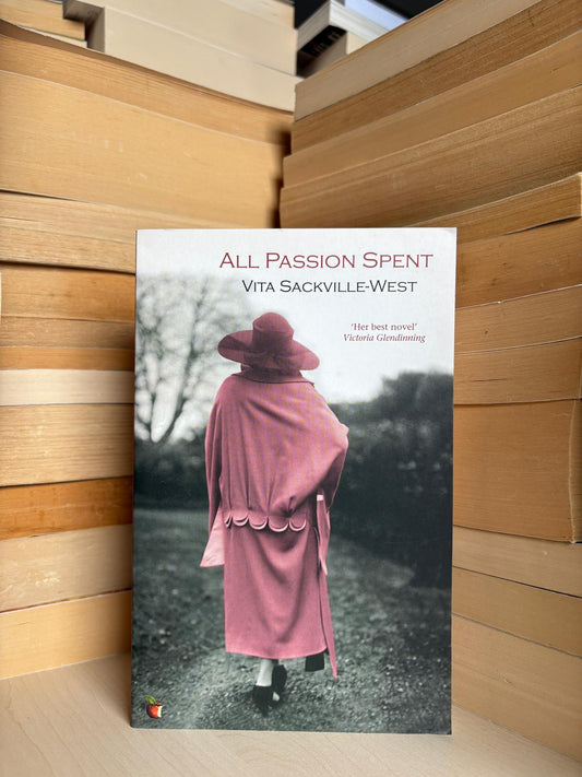 Vita Sackville-West - All Passion Spent
