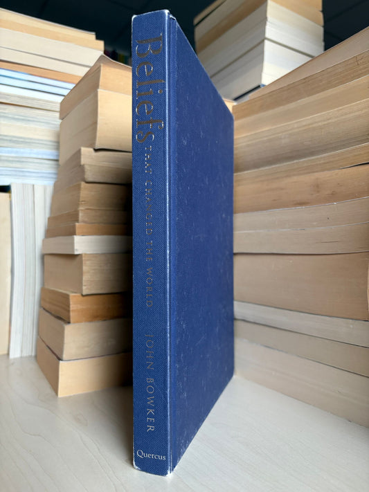 John Bowker - Beliefs That Changed the World