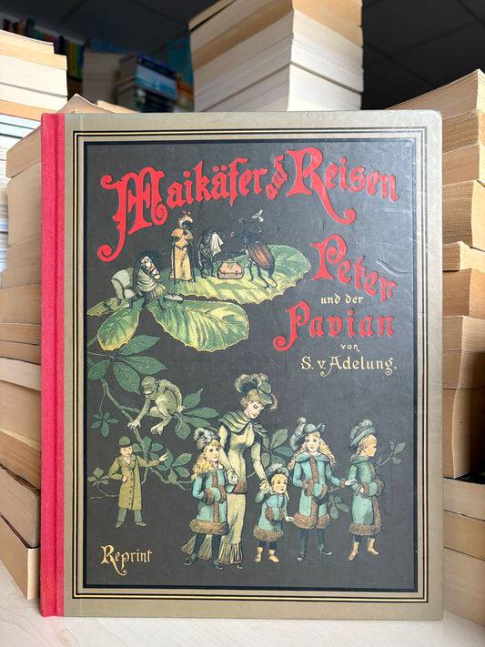 Sophie von Adelung - Maikafer auf Reisen: Peter und der Pavian (vokiečių)
