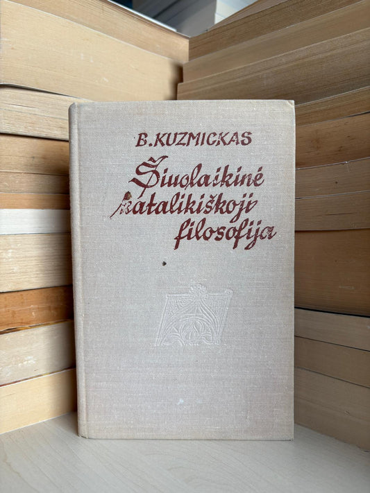 B. Kuzmickas - ,,Šiuolaikinė katalikiškoji filosofija"