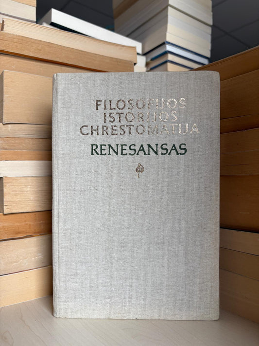 Bronius Genzelis - ,,Filosofijos istorijos chrestomatija: Renesansas"
