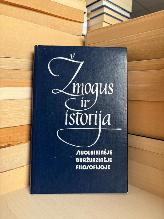 Arūnas Sverdiolas - ,,Žmogus ir istorija: šiuolaikinėje buržuazinėje filosofijoje"