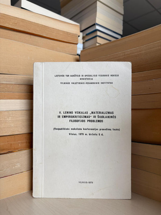 ,,,V. Lenino veikalas ,,Materializmas ir empiriokriticizmas" ir šiuolaikinė filosofijos problemos"