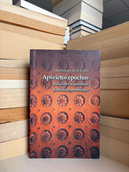 Steponas Tunaitis - ,,Apšvietos epochos socialinės ir politinės filosofijos metmenys"