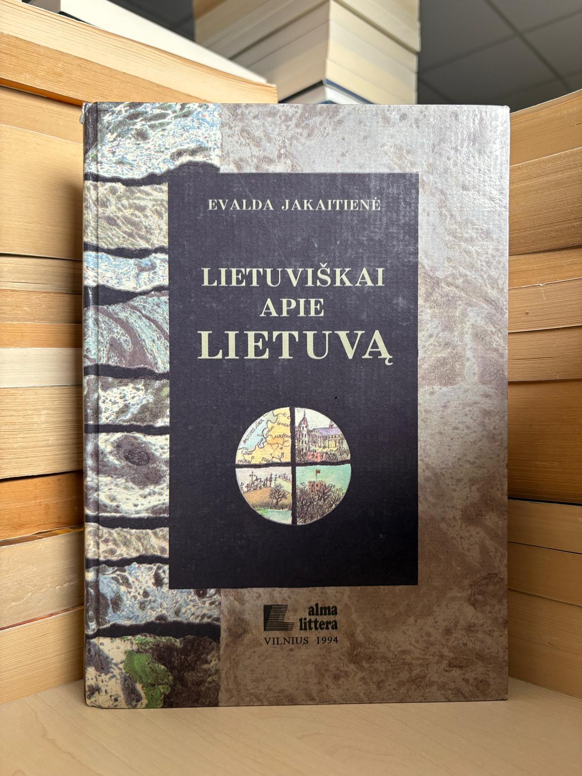 Evalda Jakaitienė - ,,Lietuviškai apie Lietuvą"