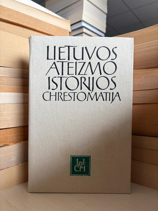 Liuda Vileitienė - ,,Lietuvos ateizmo istorijos chrestomatija"