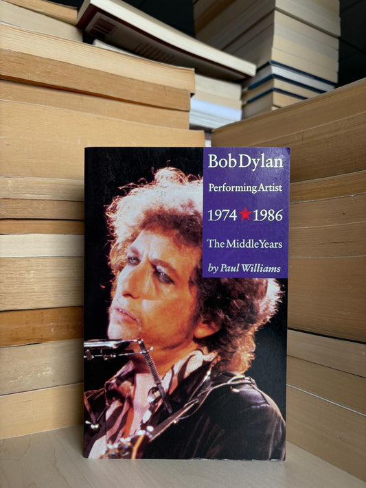 Paul Williams - Bob Dylan 1974-1986