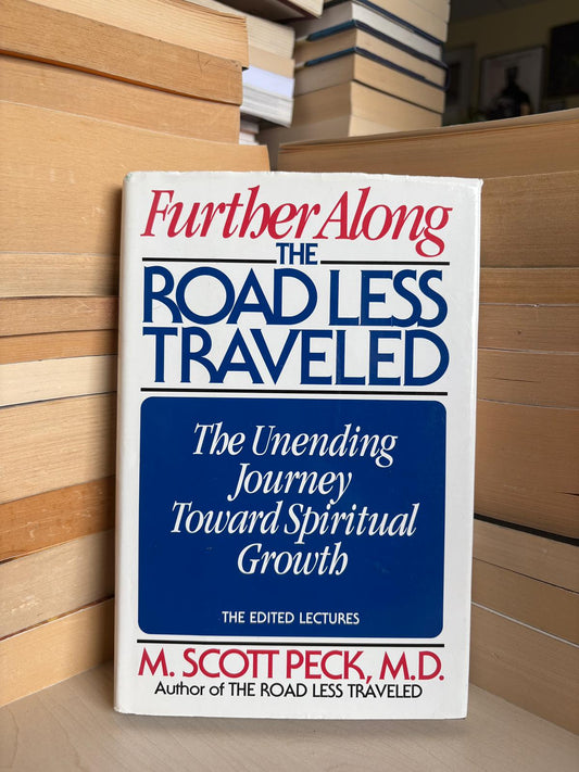 M. Scott Peck - Further Along the Road Less Traveled