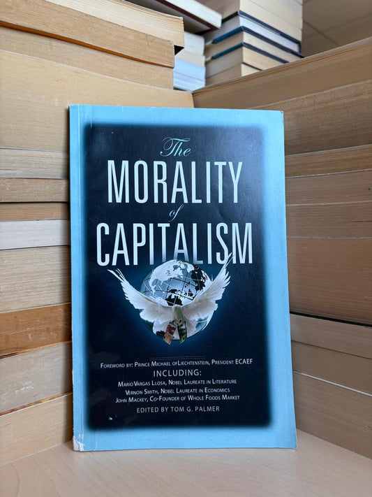 Tom G. Palmer - The Morality of Capitalism