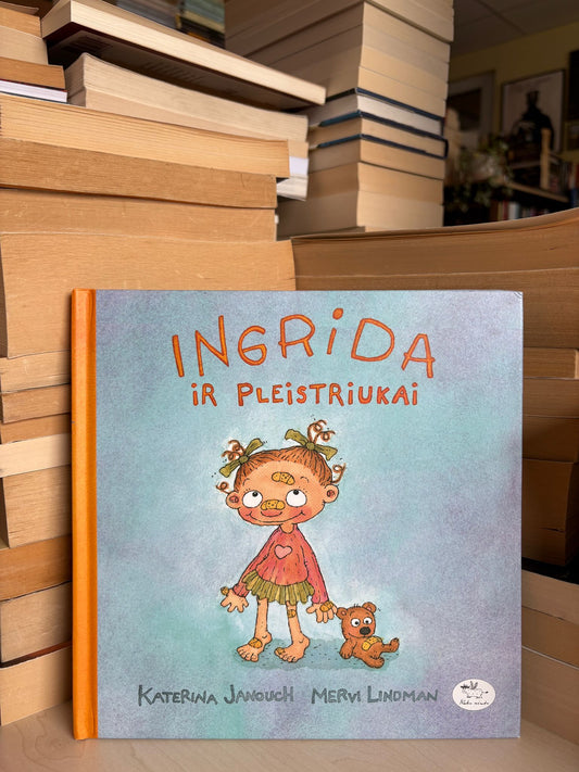 Katerina Janouch, Mervi Lindman - ,,Ingrida ir pleistriukai"