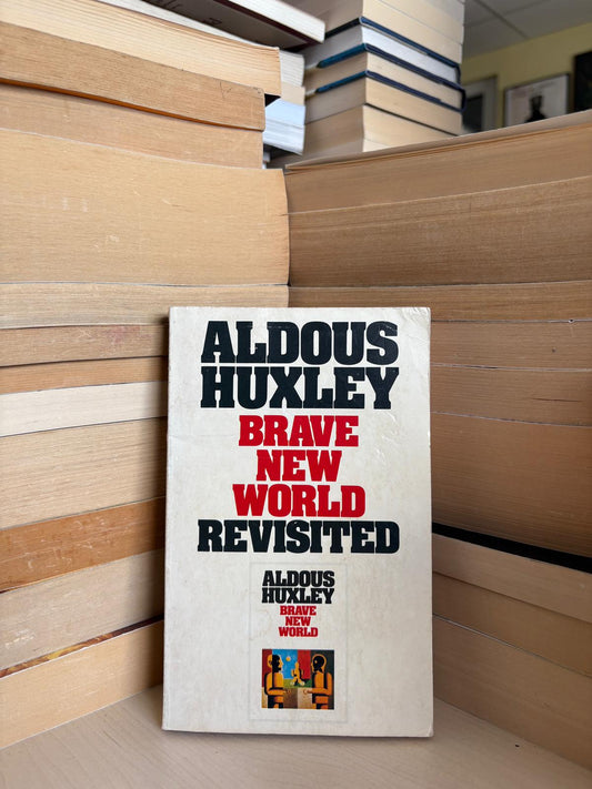 Aldous Huxley - Brave New World Revisited