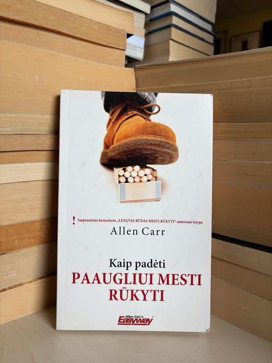 Allen Carr - ,,Kaip padėti paaugliui mesti rūkyti?"
