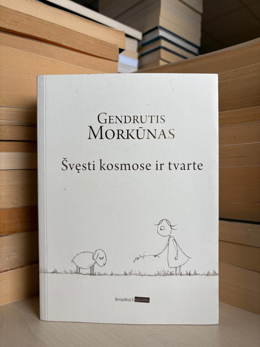 Gendrutis Morkūnas - ,,Švęsti kosmose ir tvarte"